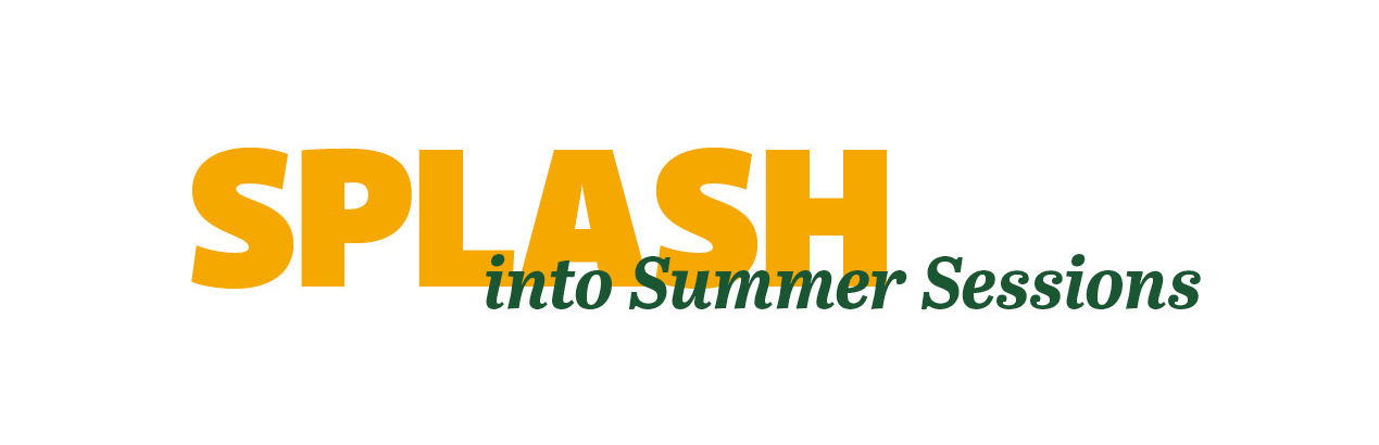 Text that says Splash into Summer Sessions